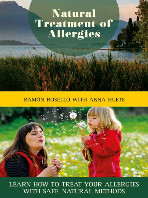Title details for Natural Treatment of Allergies: Learn How to Treat Your Allergies with Safe, Natural Methods by Ramón Rosello - Available